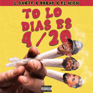 L-Gante Ft. El High Y Brray – To Lo Días Es 420